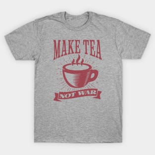 Make Tea, Not War T-Shirt